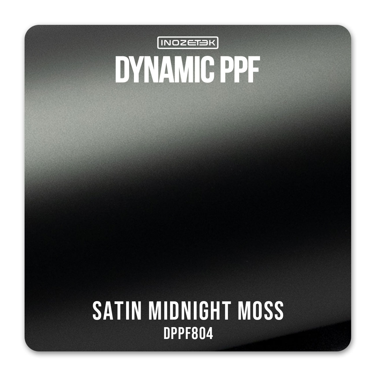 DPPF804 - Satin Midnight Moss - Inozetek USA