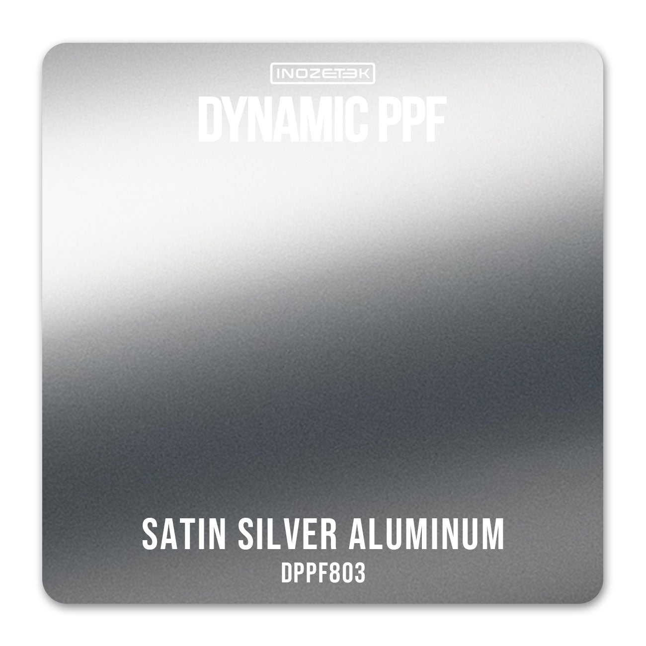 DPPF803 - Satin Silver Aluminum - Inozetek USA